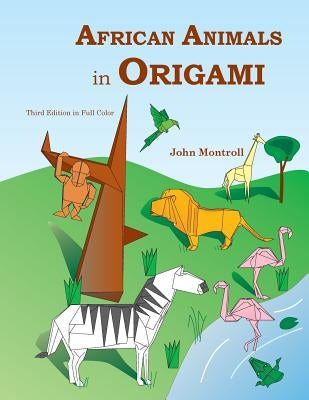African Animals in Origami by Montroll, John