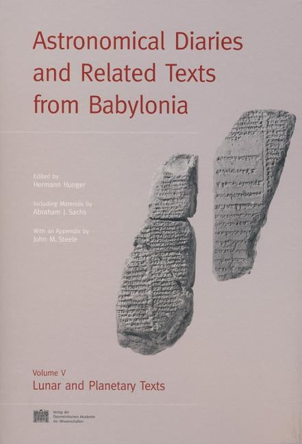 Astronomical Diaries and Related Texts from Babylonia: Lunar and Planetary Texts by Hunger, Hermann