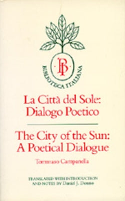 The City of the Sun: A Poetical Dialogue (La Città del Sole: Dialogo Poetico)Volume 2 by Campanella, Tommaso