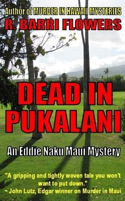 DEAD IN PUKALANI (An Eddie Naku Maui Mystery) by Flowers, R. Barri