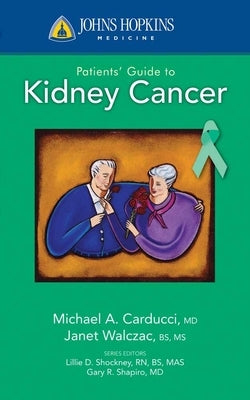Johns Hopkins Patients' Guide to Kidney Cancer by Carducci, Michael A.