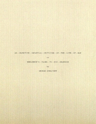 Beelzebub's Tales to His Grandson: Typescript Facsimile by Gurdjieff, George