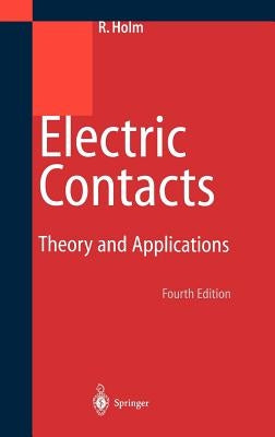 Electric Contacts: Theory and Application by Holm, Else