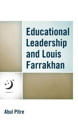 Educational Leadership and Louis Farrakhan by Pitre, Abul