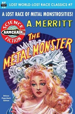 The Metal Monster by Merritt, A.