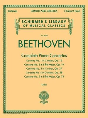Beethoven - Complete Piano Concertos: Schirmer Library of Classics Volume 4480 Two Pianos, Four Hands by Beethoven, Ludwig Van