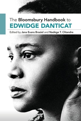 The Bloomsbury Handbook to Edwidge Danticat by Braziel, Jana Evans