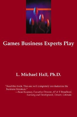 Games Business Experts PLay by Hall, L. Michael