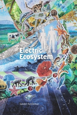 Electric Ecosystem by Funneman, Sander