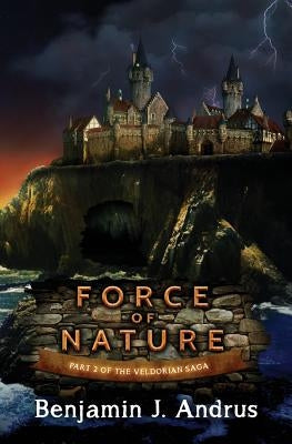 Force of Nature: Part Two of the Veldorian Saga by Robinson, Michelle