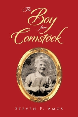 The Boy from Comstock by Amos, Steven F.