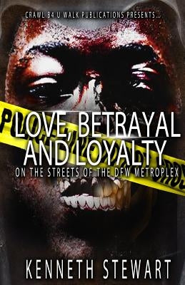 Love, Betrayal and Loyalty by Stewart, Kenneth