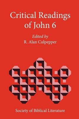 Critical Readings of John 6 by Culpepper, R. Alan