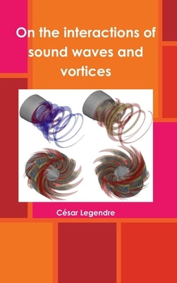 On the interactions of sound waves and vortices by Legendre, César