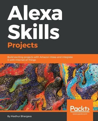 Alexa Skills Projects by Bhargava, Madhur