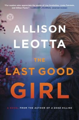 The Last Good Girl: A Novelvolume 5 by Leotta, Allison