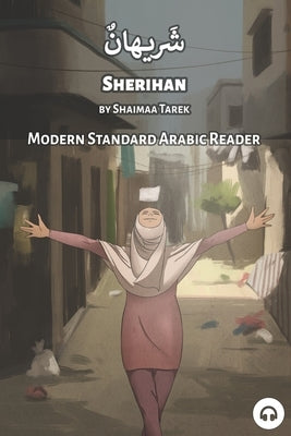 Sherihan: Modern Standard Arabic Reader by Tarek, Shaimaa