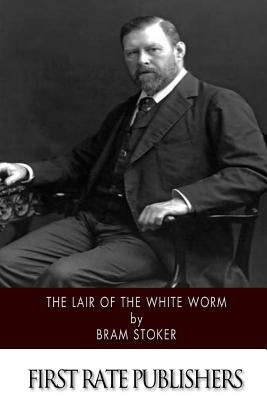 The Lair of the White Worm by Stoker, Bram