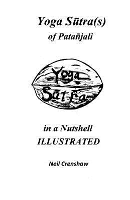 Yoga Sutra(s) of Patanjali in a Nutshell ILLUSTRATED by Crenshaw, Neil