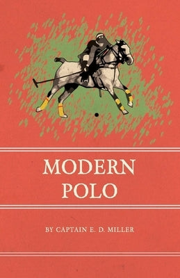 Modern Polo by Miller, Captain E. D.