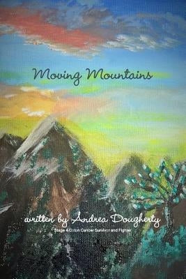 Moving Mountains by Dougherty, Andrea
