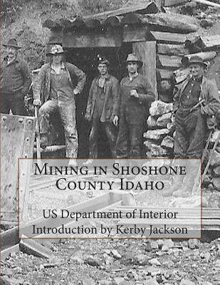 Mining in Shoshone County Idaho by Jackson, Kerby