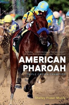 American Pharoah: Triple Crown Champion by Mickle, Shelley Fraser