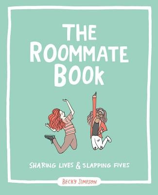The Roommate Book: Sharing Lives and Slapping Fives by Simpson, Becky Murphy