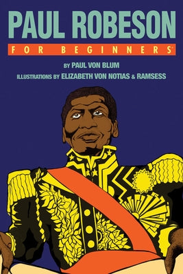 Paul Robeson for Beginners by Von Blum, Paul