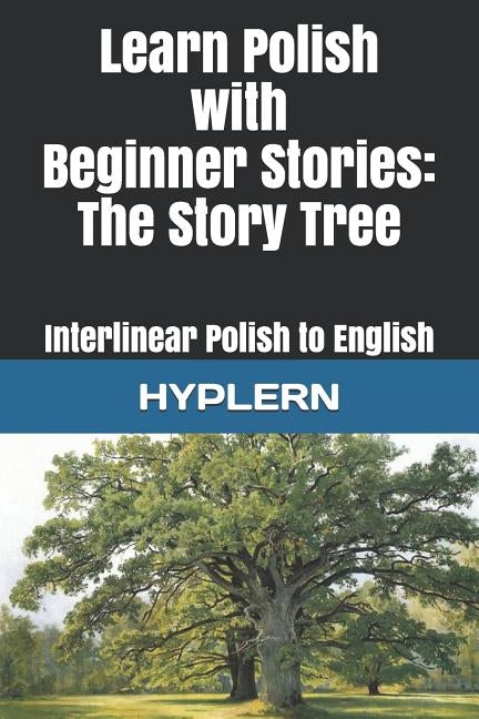 Learn Polish with Beginner Stories - The Story Tree: Interlinear Polish to English by Hyplern, Bermuda Word