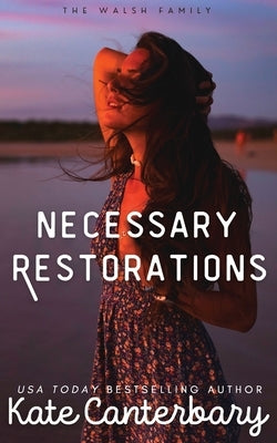 Necessary Restorations by Canterbary, Kate