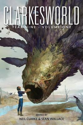 Clarkesworld Year Nine: Volume One by Wallace, Sean