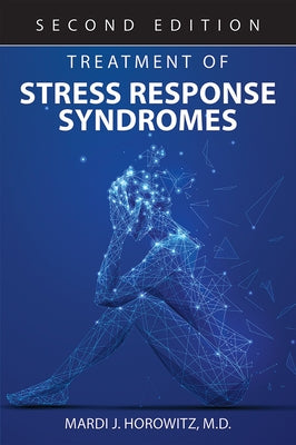 Treatment of Stress Response Syndromes, Second Edition by Horowitz, Mardi J.