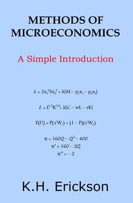 Methods of Microeconomics: A Simple Introduction by Erickson, K. H.