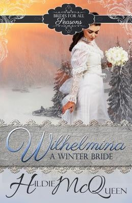 Wilhelmina, A Winter Bride by McQueen, Hildie