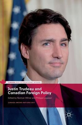Justin Trudeau and Canadian Foreign Policy by Hillmer, Norman