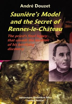Saunier's Model & the Secret of Rennes by Douzet, Andre