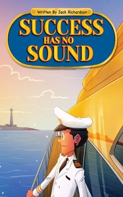 Success Has No Sound by Richardson, Jack E.