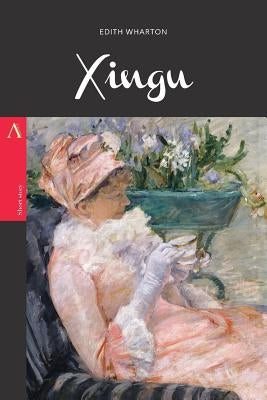 Xingu by Wharton, Edith