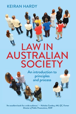 Law in Australian Society: An introduction to principles and process by Hardy, Keiran