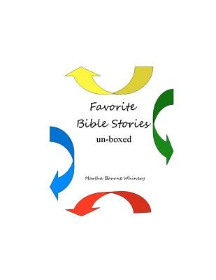 Favorite Bible Stories Un-Boxed by Whinery, Martha