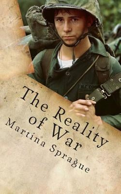 The Reality of War: Boredom, Disillusion, and Desertion by Sprague, Martina