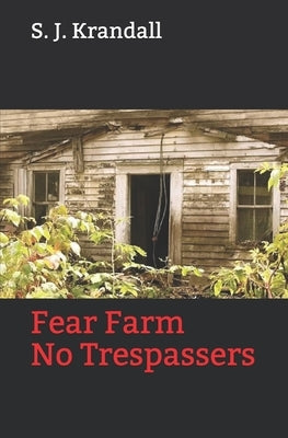 Fear Farm: No Trespassers by Krandall, S. J.