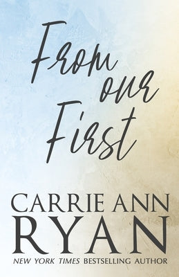 From Our First by Ryan, Carrie Ann