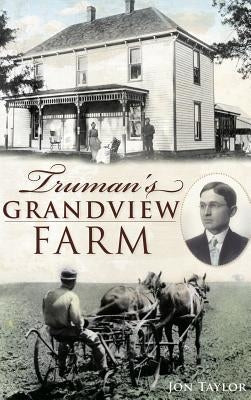 Truman's Grandview Farm by Taylor, Jon