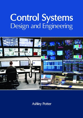 Control Systems: Design and Engineering by Potter, Ashley