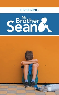 My Brother Sean by Spring, E. R.