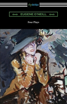 Four Plays by O'Neill, Eugene