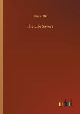 The Life Savers by Otis, James