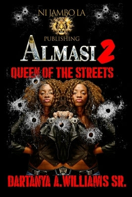 Almasi 2: Queen of the Streets by Williams, Dartanya A., Sr.